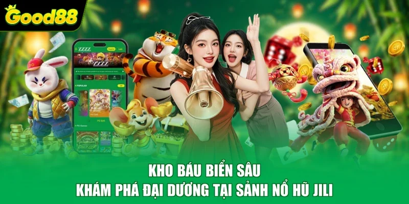 Kho Báu Biển Sâu - Khám phá đại dương tại sảnh nổ hũ Jili