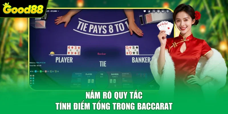 Nắm rõ quy tắc tính điểm tổng trong Baccarat