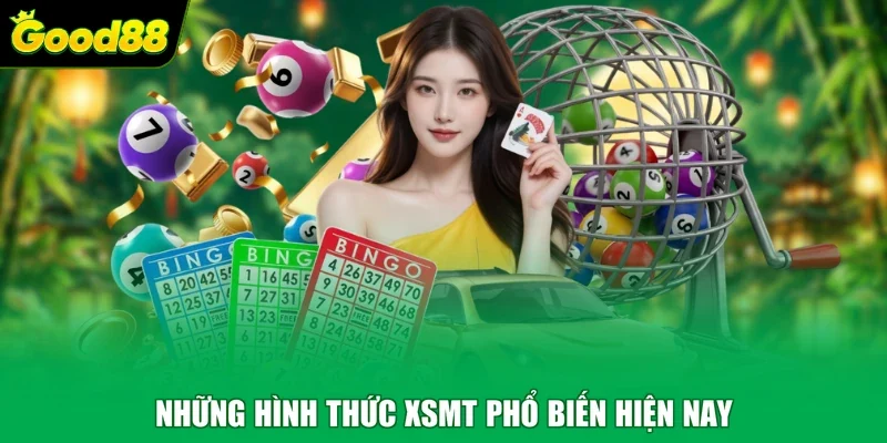 Những hình thức XSMT phổ biến hiện nay