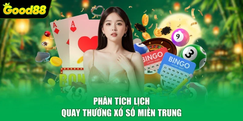 Phân tích lịch quay thưởng xổ số miền Trung