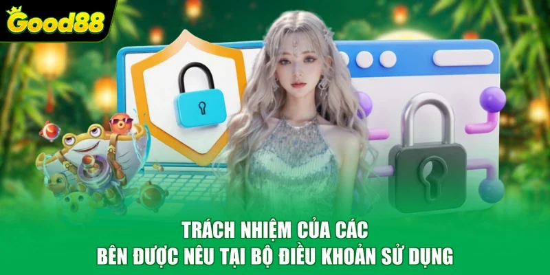 Trách nhiệm của các bên được nêu tại bộ điều khoản sử dụng